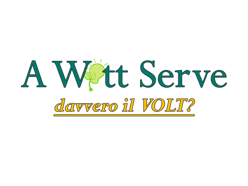 A WATT serve davvero il VOLT?